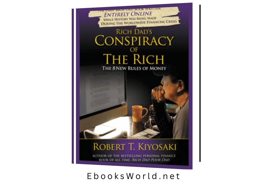 Rich Dad’s Conspiracy of The Rich: The 8 New Rules of Money