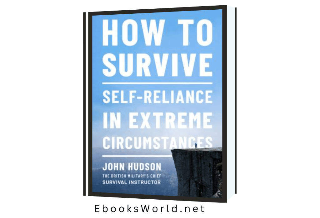 How to Survive: Self-Reliance in Extreme Circumstances