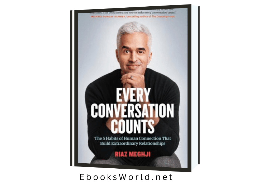Every Conversation Counts: The 5 Habits of Human Connection That Build Extraordinary Relationships