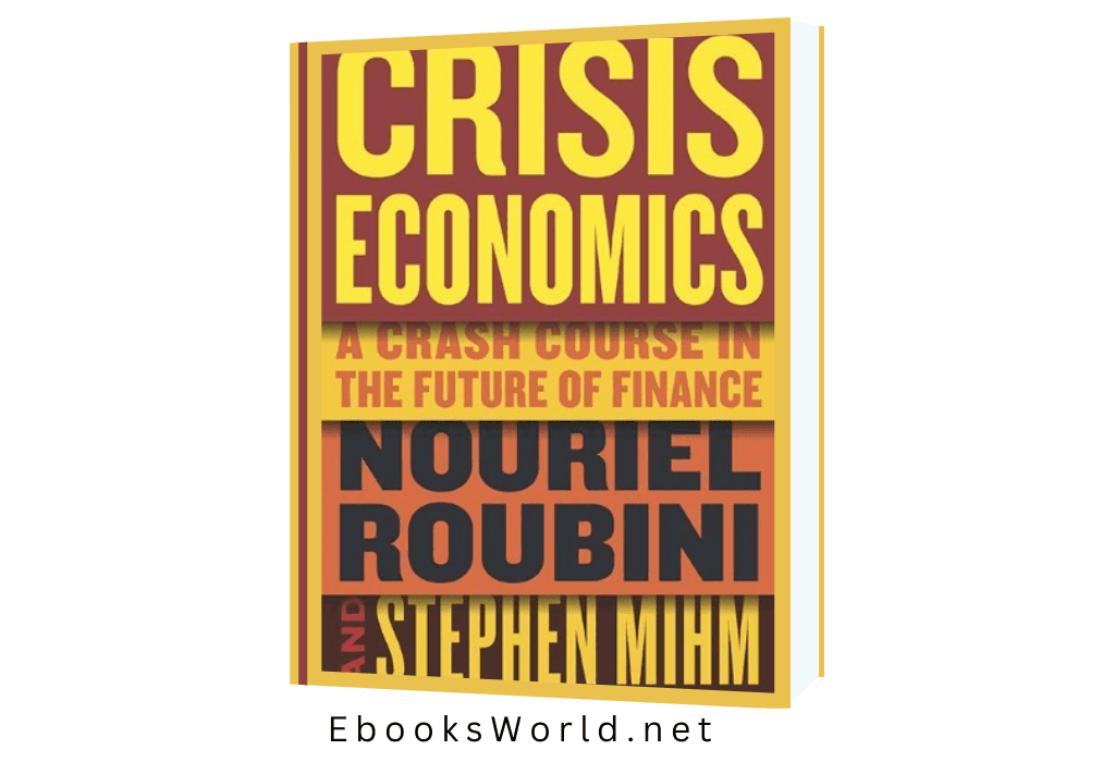 Crisis Economics: A Crash Course in the Future of Finance