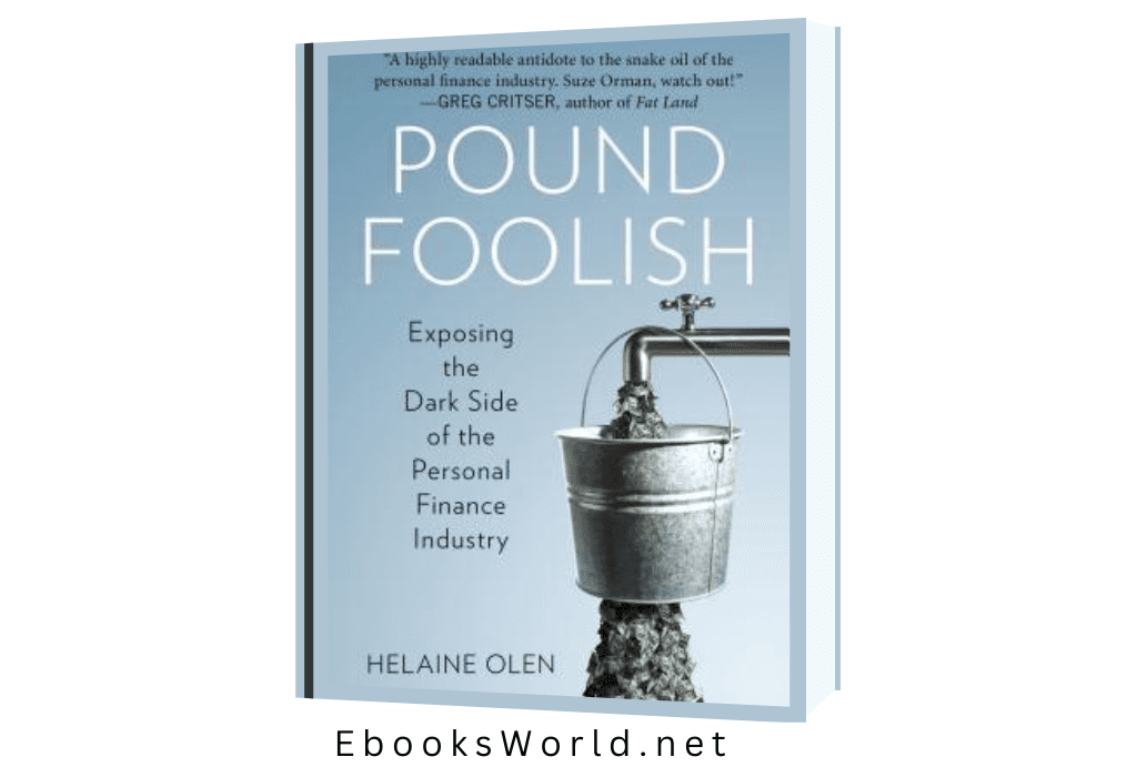Pound Foolish: Exposing the Dark Side of the Personal Finance Industry