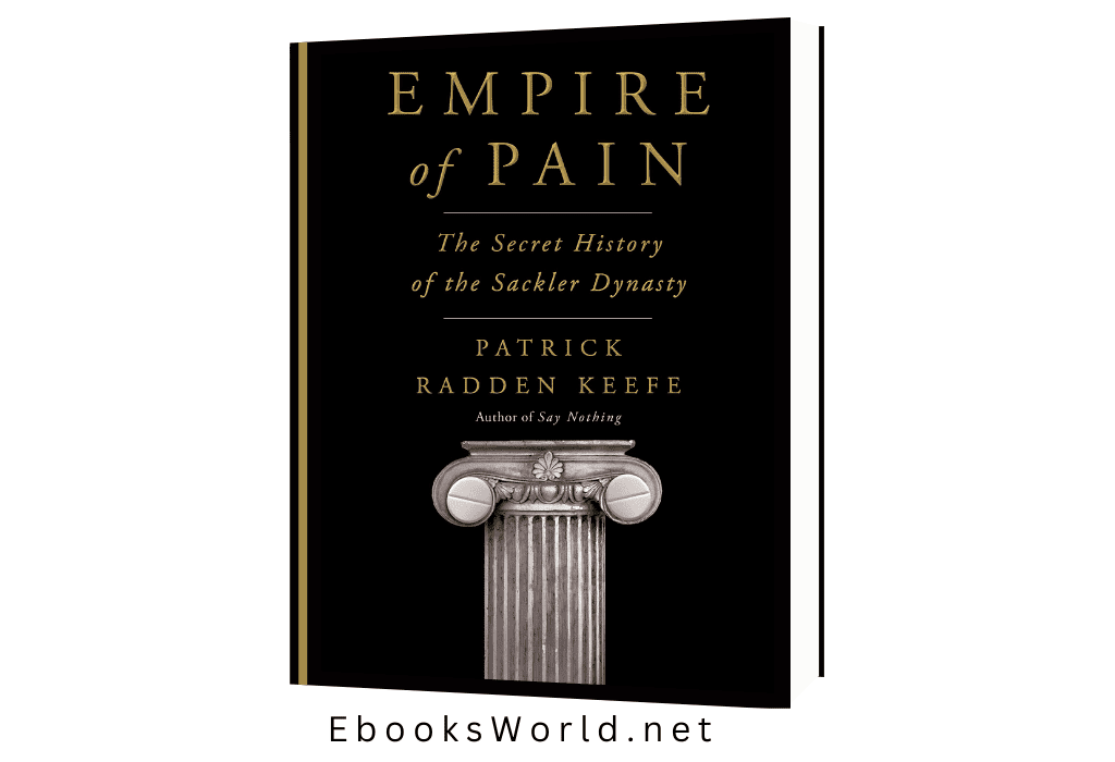 Empire of Pain: The Secret History of the Sackler Dynasty