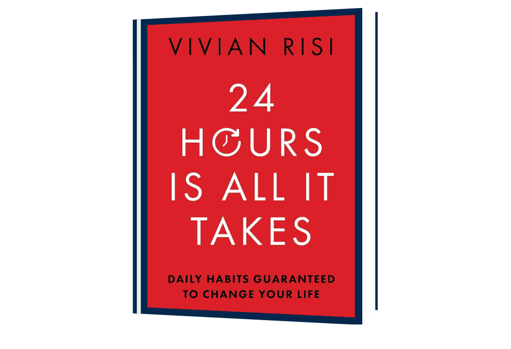24 Hours Is All It Takes: Daily Habits Guaranteed to Change Your Life