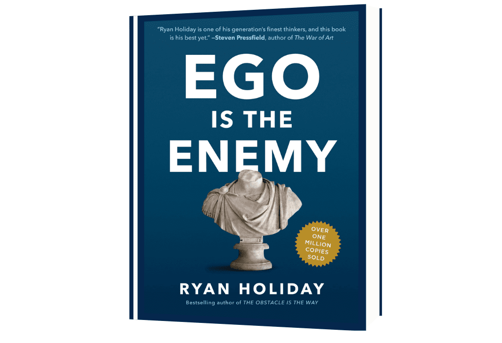 Ego is the Enemy by Ryan Holiday