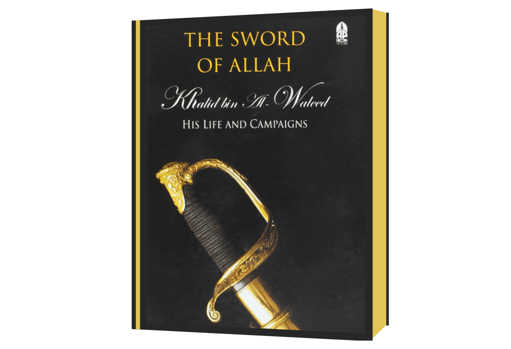 Khalid Bin Al-Waleed: Sword Of Allah