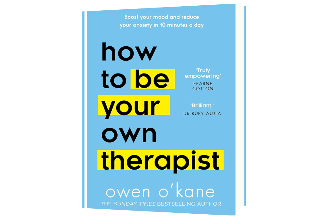 How to Be Your Own Therapist: Boost Your Mood and Reduce Your Anxiety in 10 Minutes a Day