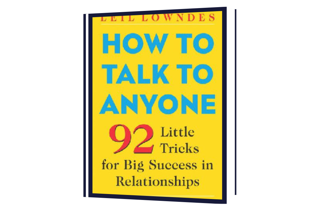 How to Talk to Anyone: 92 Little Tricks for Big Success in Relationships
